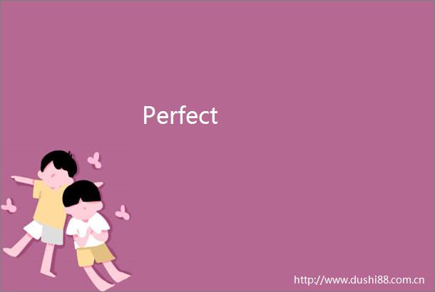 Perfect