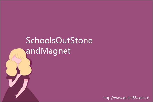 SchoolsOutStoneandMagnet