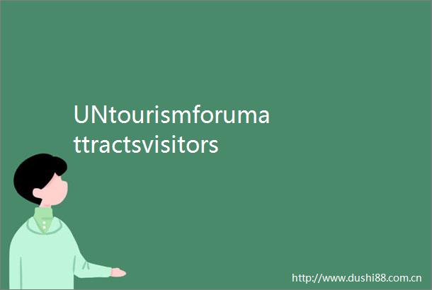 UNtourismforumattractsvisitorstotrylocalhandcraftingactivities