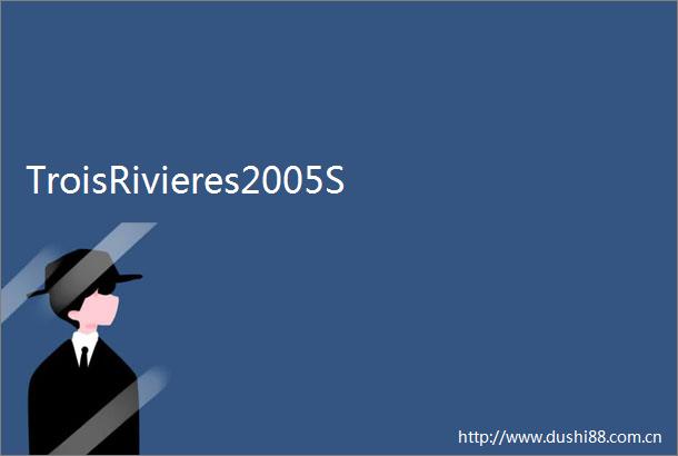 TroisRivieres2005S