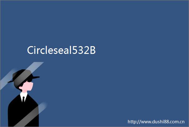 Circleseal532B