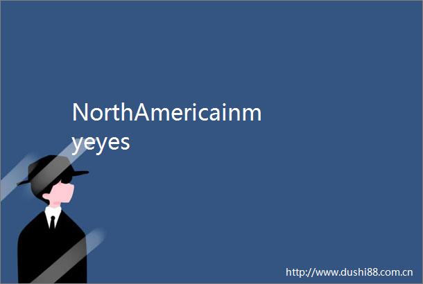 NorthAmericainmyeyes
