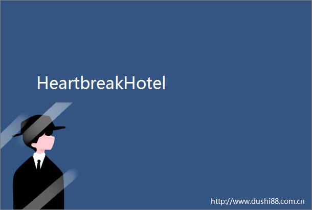 HeartbreakHotel