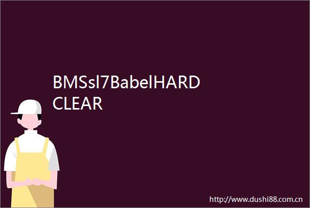 BMSsl7BabelHARDCLEAR