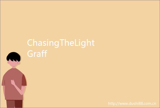 ChasingTheLightGraff