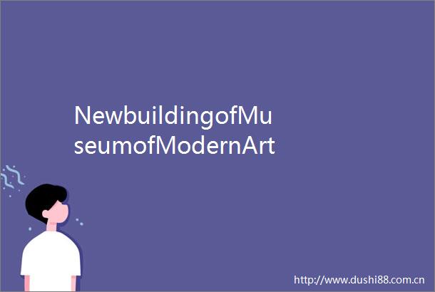 NewbuildingofMuseumofModernArtopenstopublicinWarsawPoland
