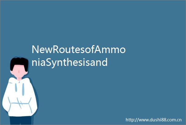 NewRoutesofAmmoniaSynthesisandDecomposition