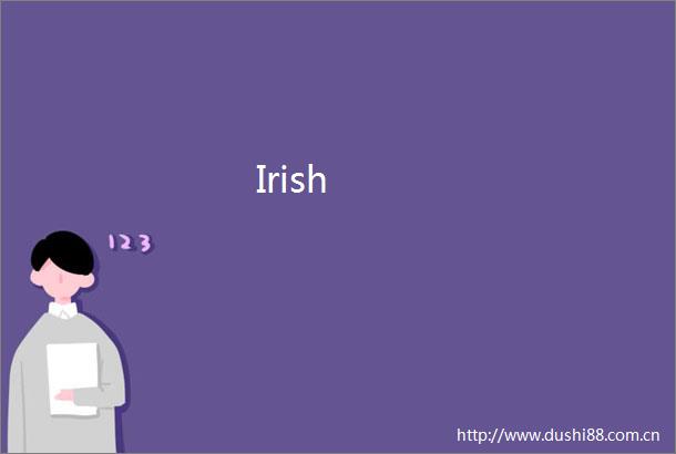 Irish