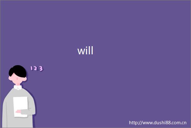 will