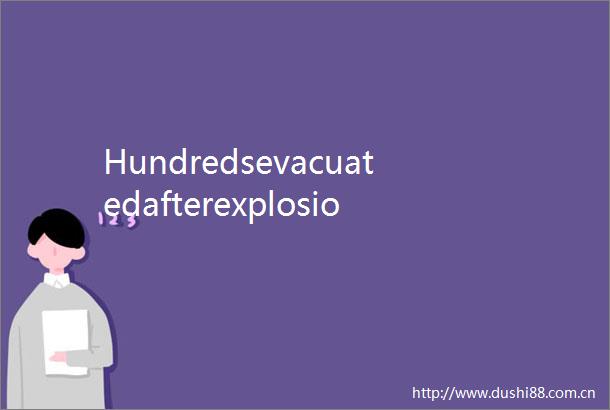HundredsevacuatedafterexplosioninIndonesianmilitarycomplex