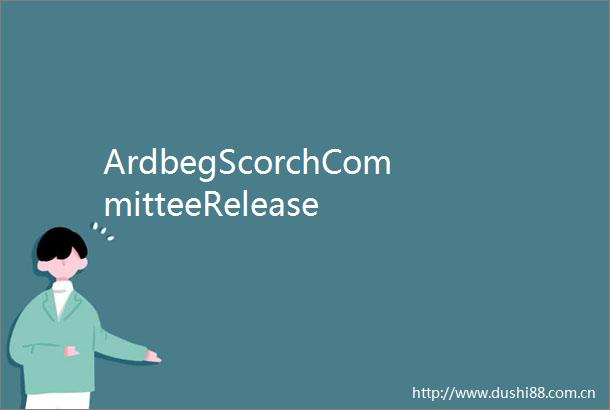 ArdbegScorchCommitteeRelease