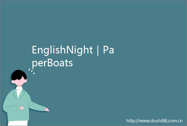 EnglishNight｜PaperBoats